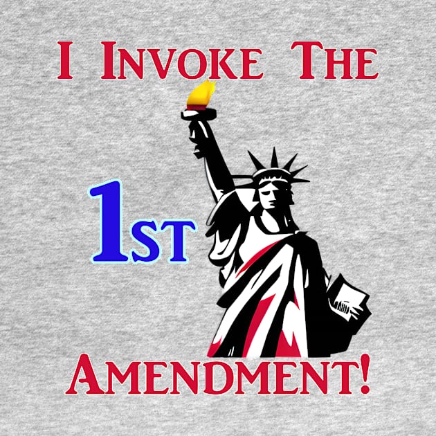 I Invoke the 1st Amendment! by Captain Peter Designs